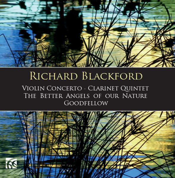 Violin Concerto, Clarinet Quintet, The Better Angels Of Our Nature, Goodfellow