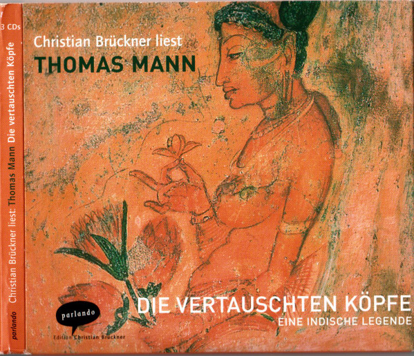Die Vertauschten Köpfe (Eine Indische Legende)