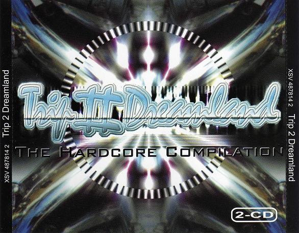 Trip II Dreamland (The Hardcore Compilation)