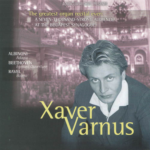 Xaver Varnus Plays The Great Organ Of The Budapest Synagogue