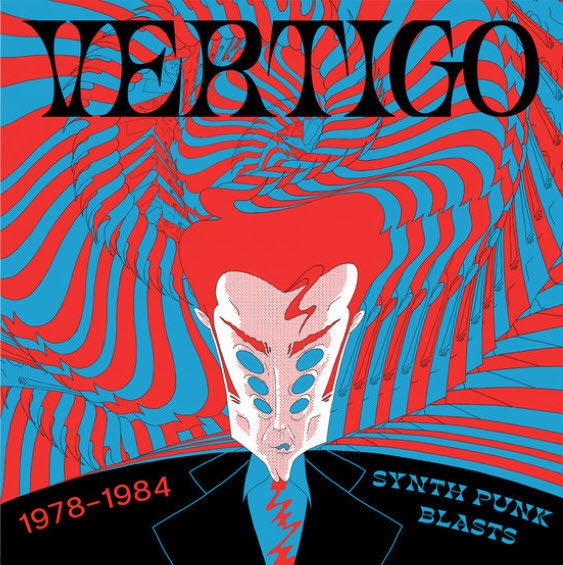 Vertigo: Synth Punk Blasts 1978-1984