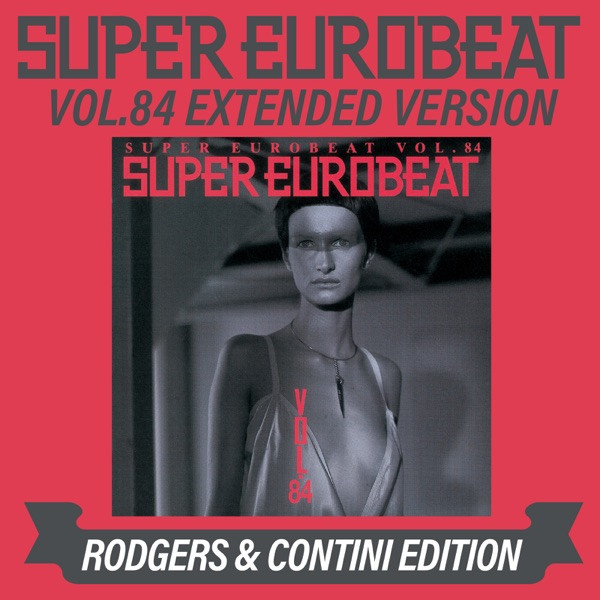 Super Eurobeat Vol. 84 Extended Version Rodgers & Contini Edition