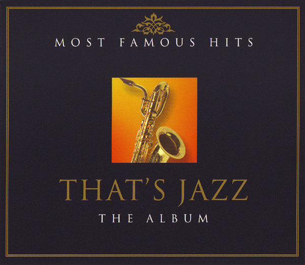 Most Famous Hits: That's Jazz - The Album