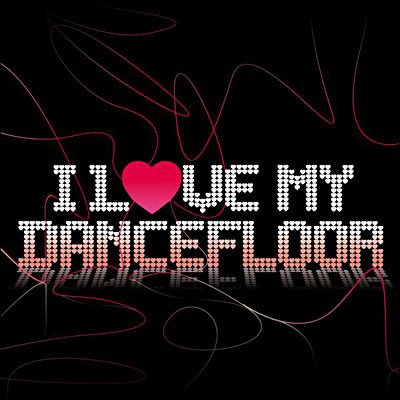 I L♥ve My Dancefloor