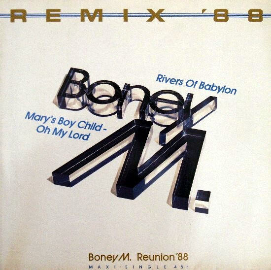 Rivers Of Babylon / Mary's Boy Child - Oh My Lord (Remix ’88) 