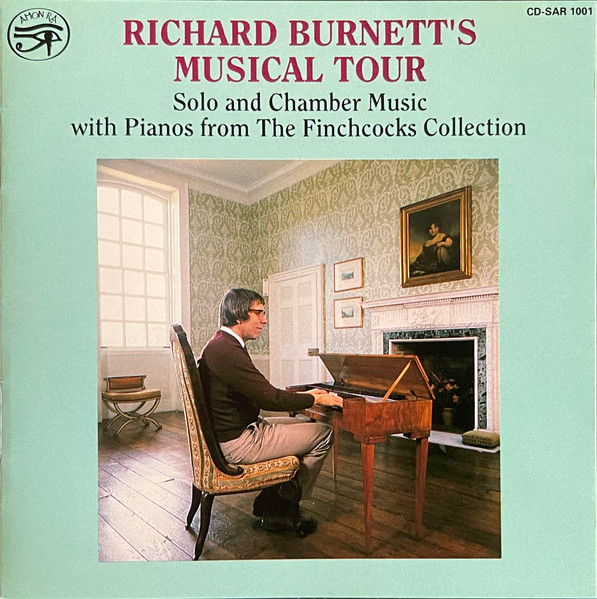 Richard Burnett's Musical Tour - Solo And Chamber Music With Pianos From The Finchcocks Collection