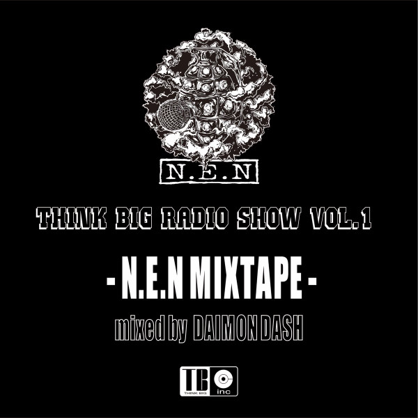 Think Big Radio Show Vol.1 -N.E.N Mix Tape-