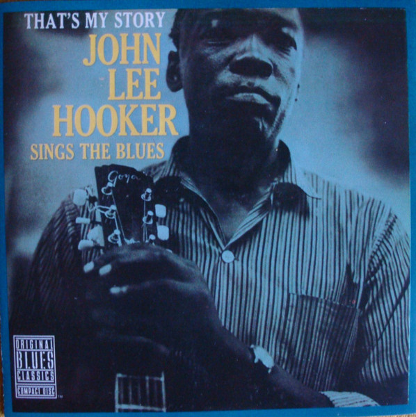 That's My Story John Lee Hooker Sings The Blues