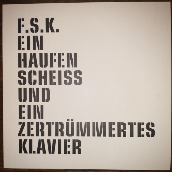 Ein Haufen Scheiß Und Ein Zertrümmertes Klavier