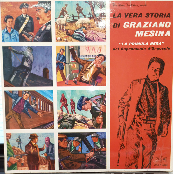 La Vera Storia Di Graziano Mesina  «La Primula Nera» Del Supramonte D' Orgosolo