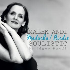 Malek Andi Soulistic/Madárka/Birdie 
