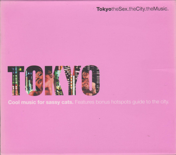 Tokyo - The Sex, The City, The Music