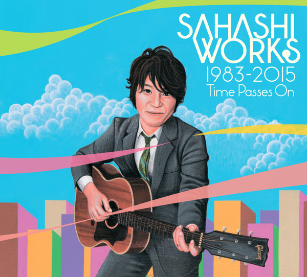 Sahashi Works 1983-2015  Time Passes On