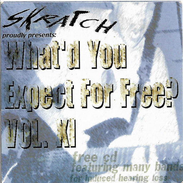 What'd You Expect For Free? Vol. XI