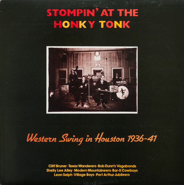 Stompin' At The Honky Tonk: Western Swing In Houston 1936-1941