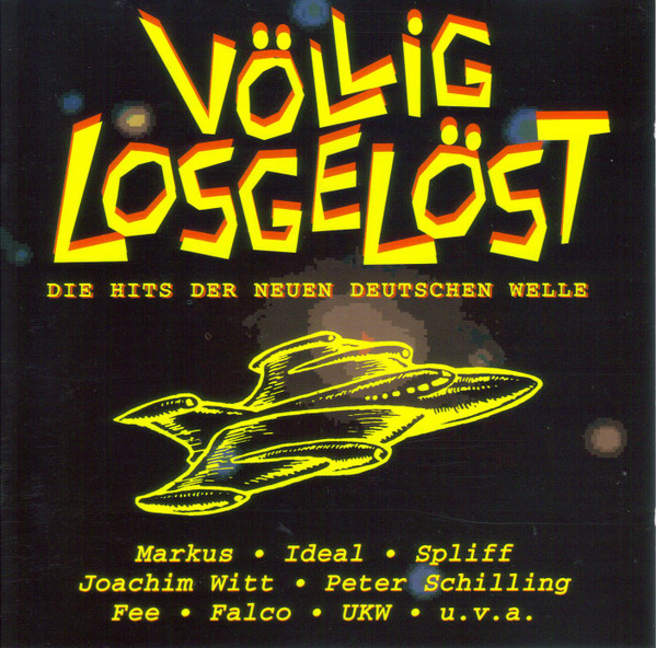 Völlig Losgelöst (Die Hits Der Neuen Deutschen Welle)