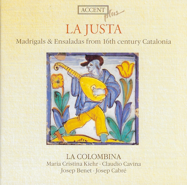 La Justa • Madrigals And Ensaladas From 16th Century Catalonia