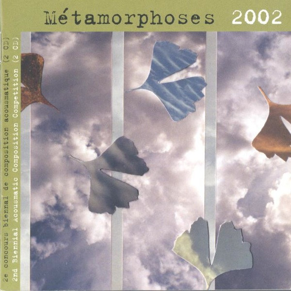 Métamorphoses 2002 · 2e Concours Biennal De Composition Acousmatique
