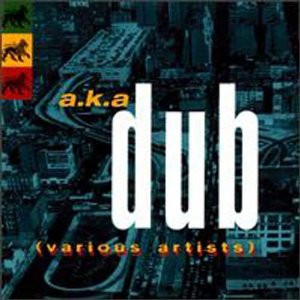 A.K.A Dub