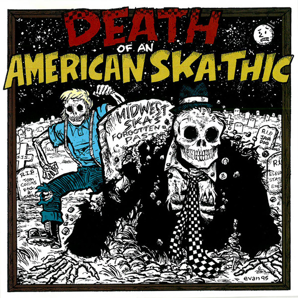 Death Of An American Ska-thic - Midwest Ska's Forgotten Past
