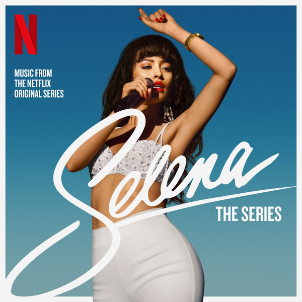 Selena: The Series (Music From The Netflix Original Series)