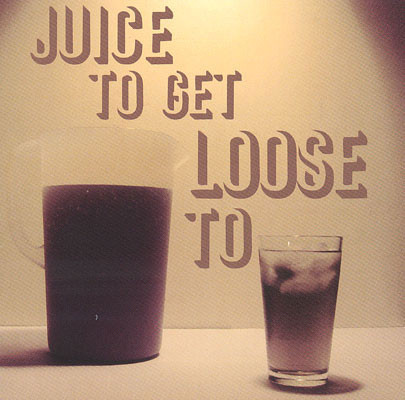 Juice To Get Loose To