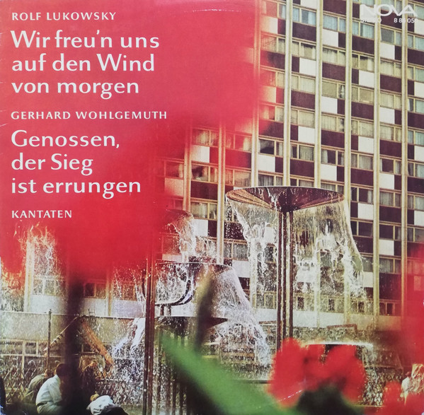 Wir Freu'n Uns Auf Den Wind Von Morgen / Genossen, Der Sieg Ist Errungen (Kantaten)