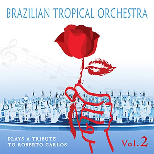Brazilian Tropical Orchestra Plays A Tribute To Roberto Carlos [Vol. 2]