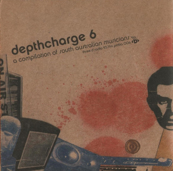 Depthcharge 6: A Compilation Of South Australian Musicians