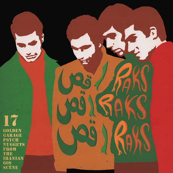رقص رقص رقص = Raks Raks Raks (17 Golden Garage Psych Nuggets From The Iranian 60s Scene)