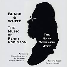 Black & White: The Music Of Perry Robinson