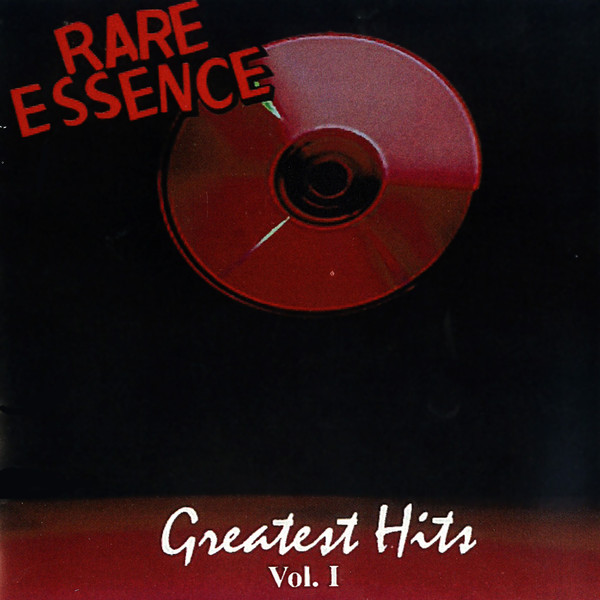 The Essence Of Rare Essence: Greatest Hits Vol. I