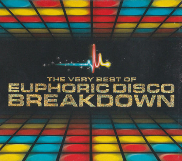 The Very Best Of Euphoric Disco Breakdown