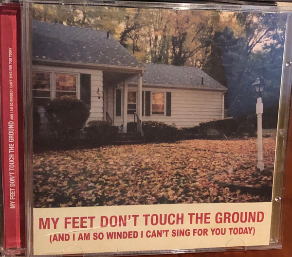 My Feet Don't Touch The Ground (And I'm So Winded I Can't Sing For You Today)