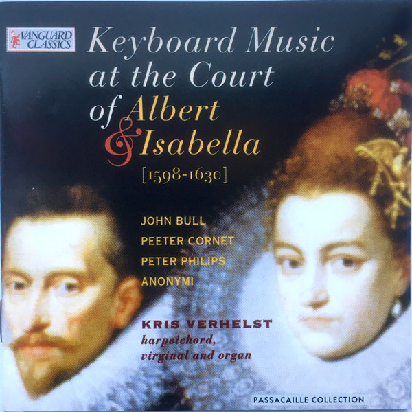 Keyboard Music At The Court Of Albert & Isabella