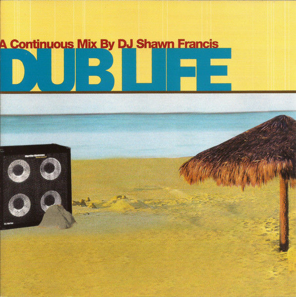 Dub Life A Continuous Mix By