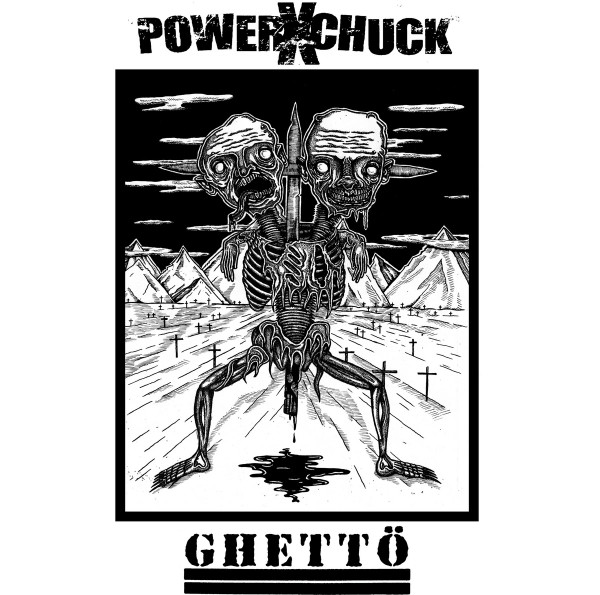 PowerXchuck / Ghettö