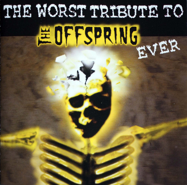 The Worst Tribute To The Offspring Ever