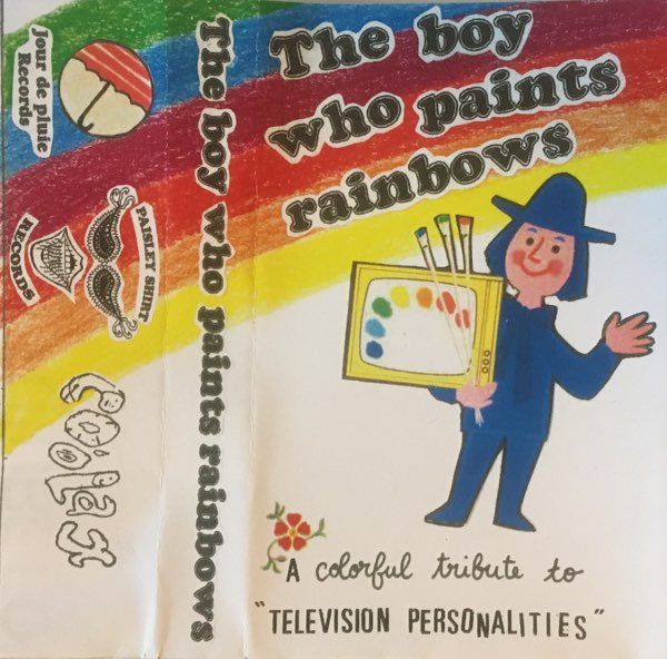 The Boy Who Paints Rainbows - A Colorful Tribute To "Television Personalities"