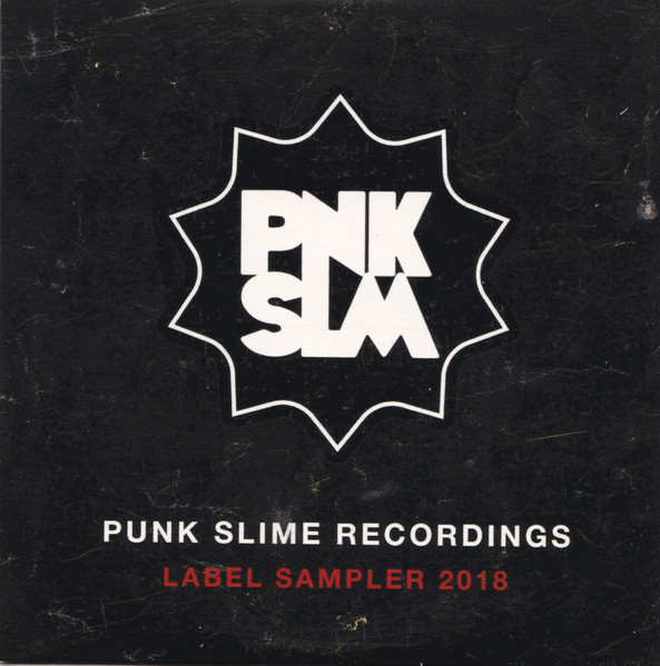 Punk Slime Recordings - Label Sampler 2018