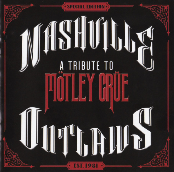 Nashville Outlaws (A Tribute To Mötley Crüe)