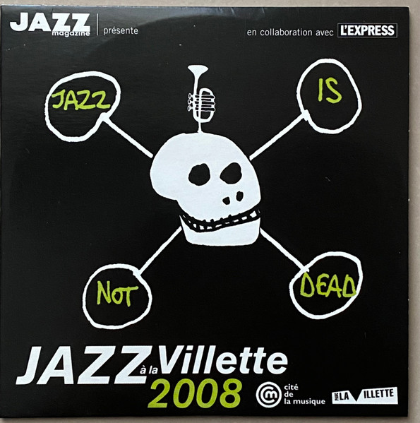 Jazz Is Not Dead - Jazz À La Villette 2008