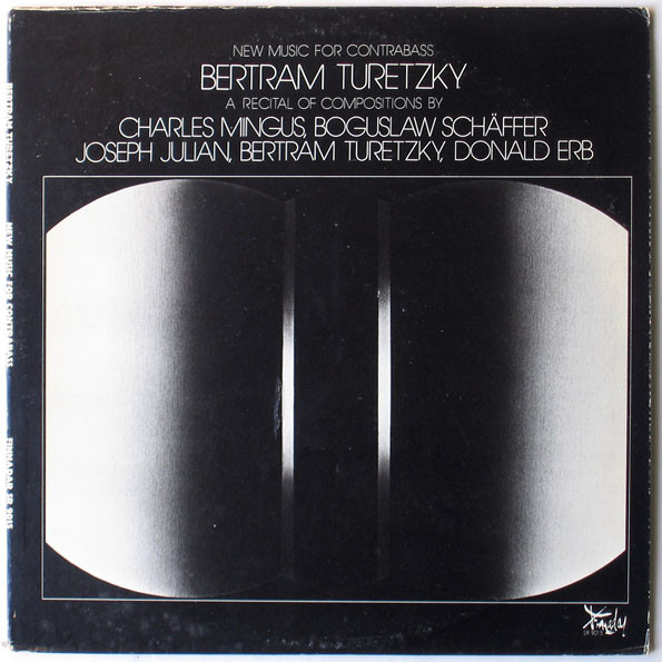 New Music For Contrabass. A Recital Of Compositions By Charles Mingus, Boguslaw Schäffer, Joseph Julian, Bertram Turetzky, Donald Erb