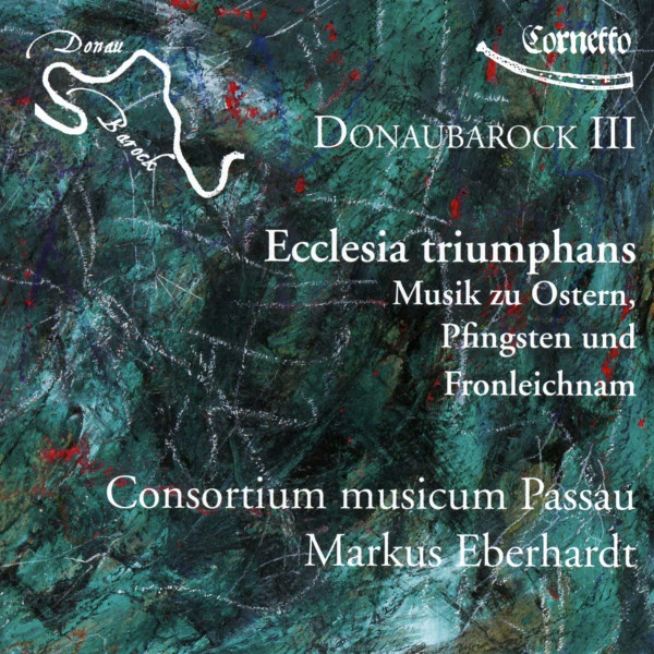 Donaubarock III - Ecclesia Triumphans (Musik Zu Ostern, Pfingsten Und Fronleichnam)
