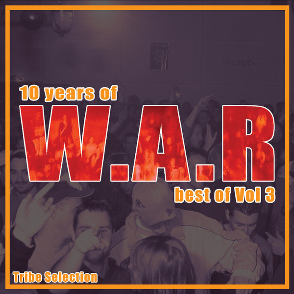 10 Years Of W.A.R: Best Of Vol 3: Tribe Selection