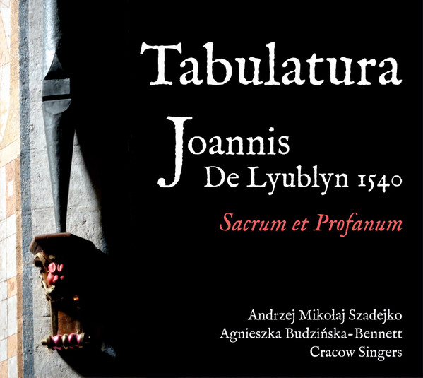 Tabulatura Joannis De Lyublyn 1540 - Sacrum Et Profanum