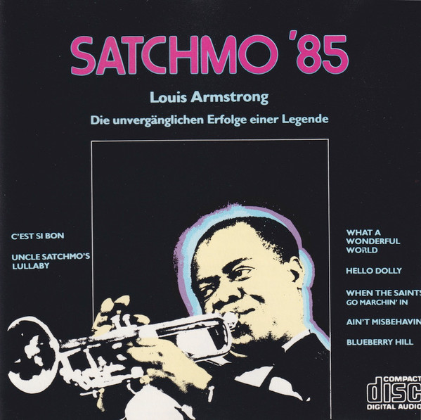 Satchmo '85 (Die Unvergänglichen Erfolge Einer Legende)