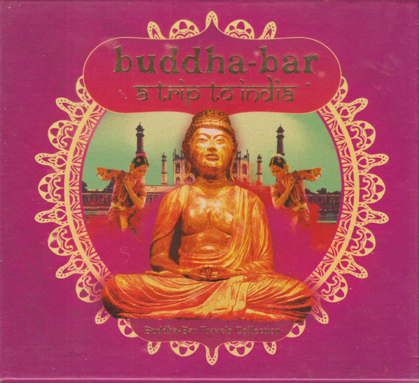 Buddha-Bar - A Trip To India