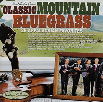 Classic Mountain Bluegrass: 25 Appalachian Favorites