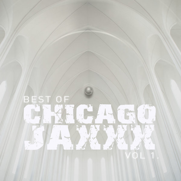 Best Of Chicago Jaxxx Vol. 1